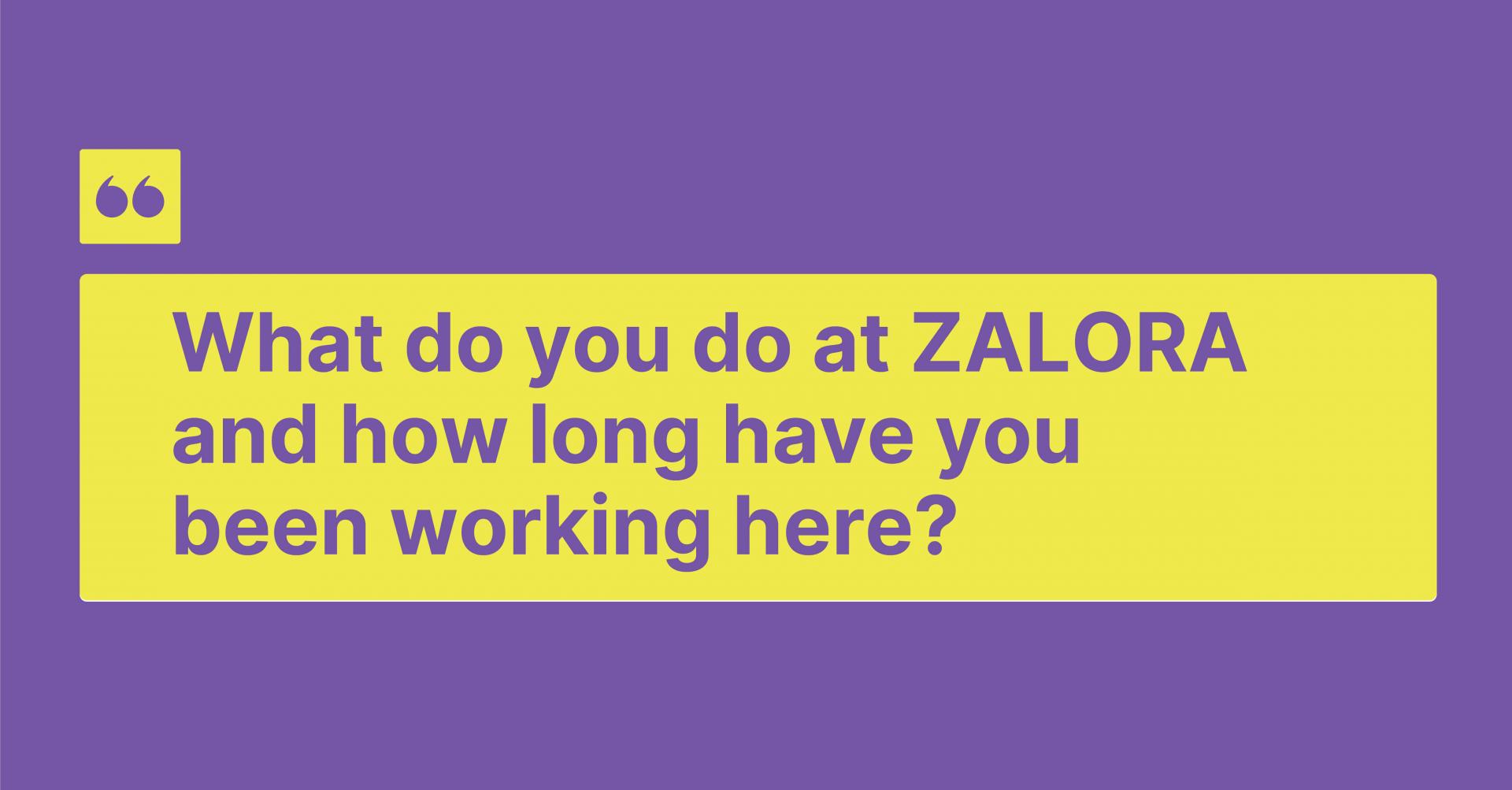 What do you do at ZALORA and how long have you been working here?